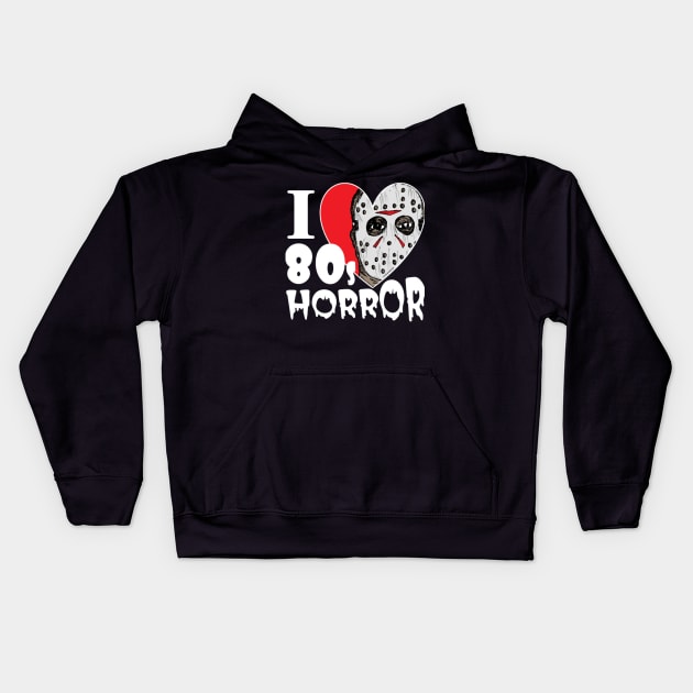 I Love 80's Horror Movies Kids Hoodie by pizowell